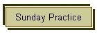 Sunday Practice